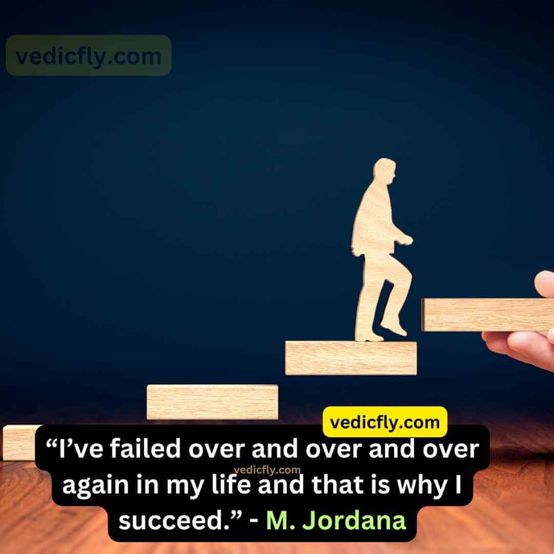 “I’ve failed over and over and over again in my life and that is why I succeed.” - Michael Jordana