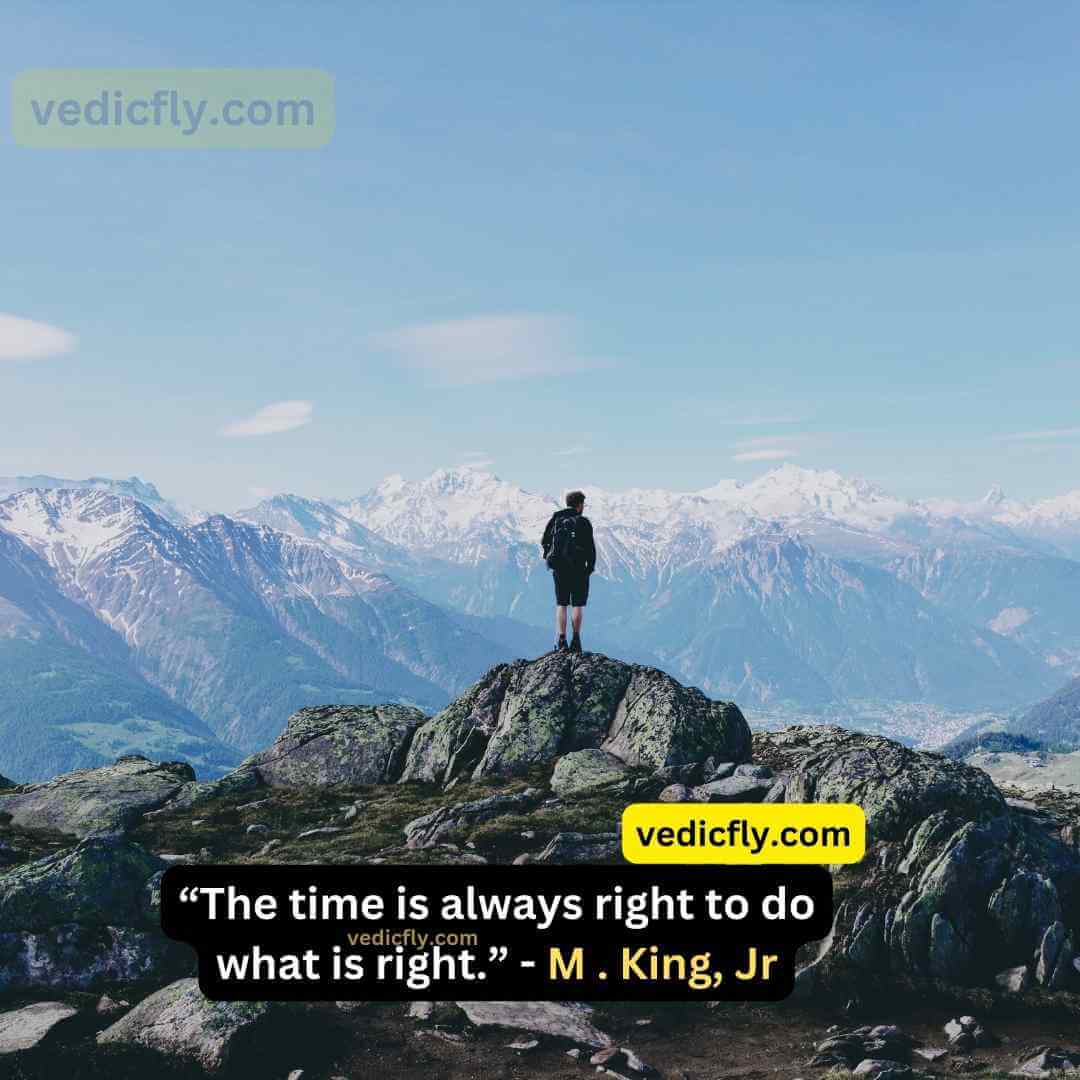 “The time is always right to do what is right.” - Martin Luther King, Jr