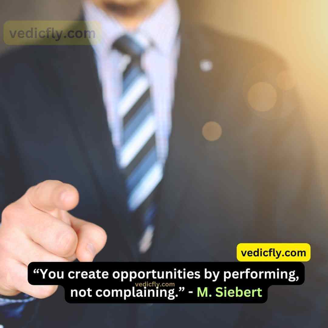 “You create opportunities by performing, not complaining.” - Muriel Siebert
