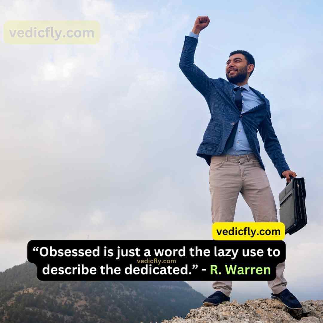 “Obsessed is just a word the lazy use to describe the dedicated.” - Russell Warren