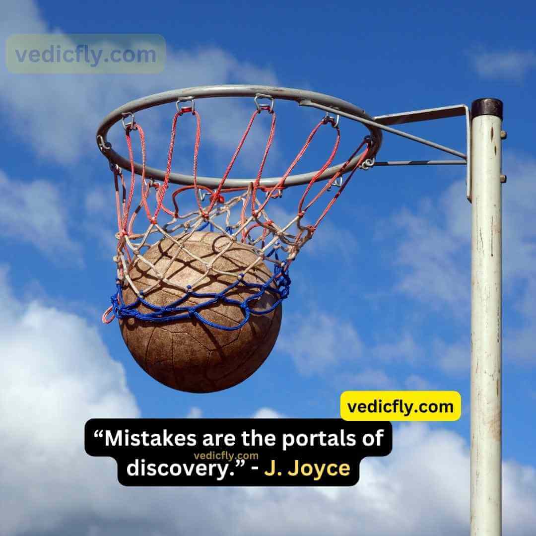 “Mistakes are the portals of discovery.” - James Joyce