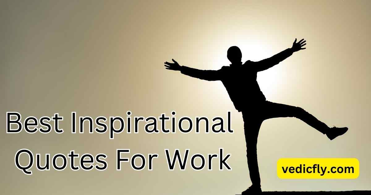 Best Inspirational Quotes For Work